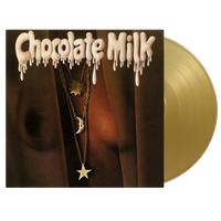 Chocolate Milk - Gold Vinyl