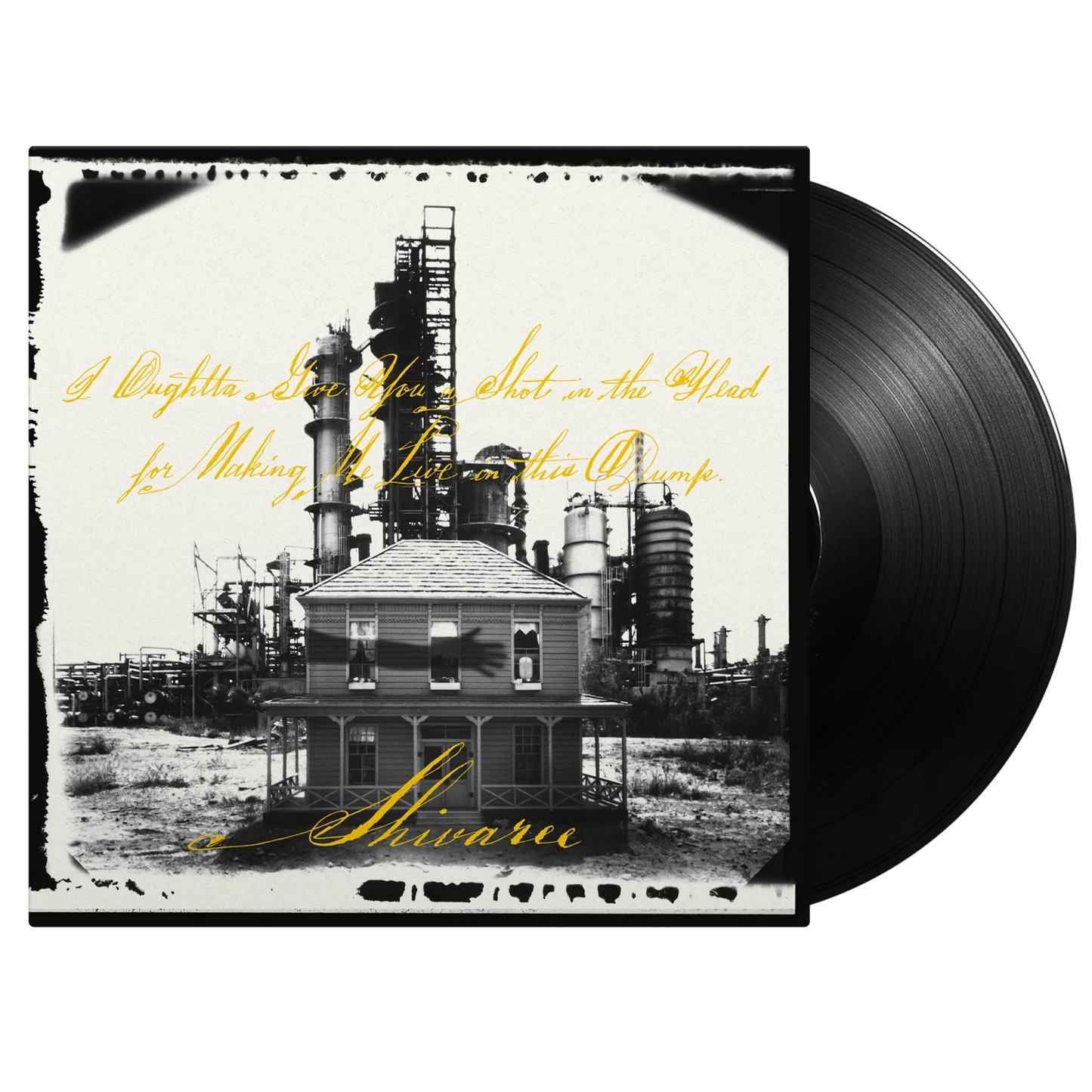 I Oughtta Give You A Shot In The Head For Making Me Live In This Dump