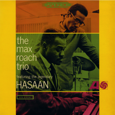 The Max Roach Trio featuring The Legendary Hasaan