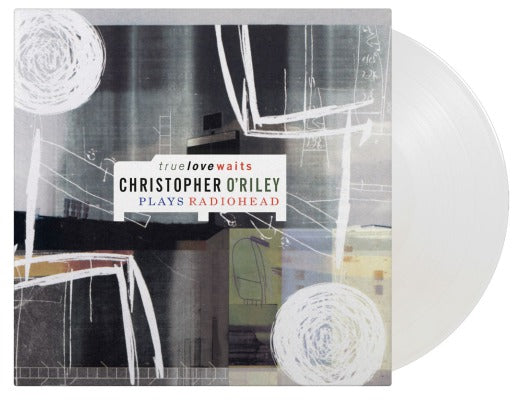 True Love Waits - Christopher O'Riley Plays Radiohead